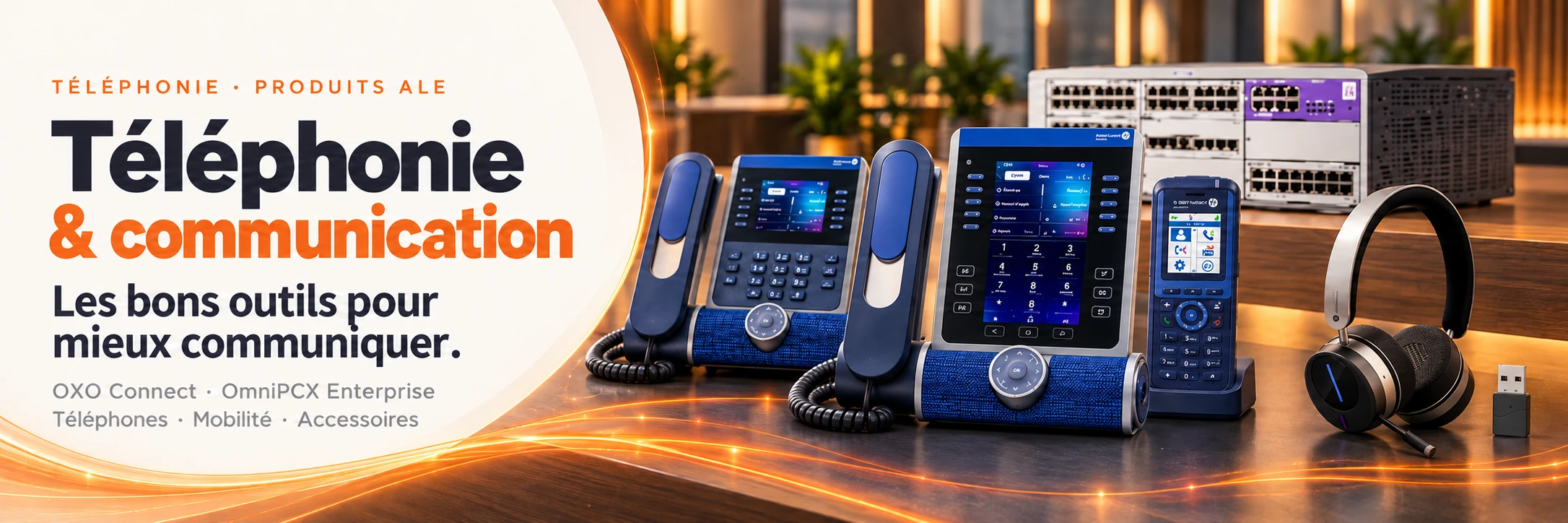 Composition des produits de téléphonie du catalogue : postes ALE, combiné DECT, casque et plateforme OXO Connect